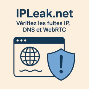 Illustration minimaliste sur fond beige représentant une fenêtre de navigateur stylisée avec une icône de globe, une ligne ondulée, et un bouclier bleu avec un point d’exclamation, accompagnée du texte “IPLeak.net – Vérifiez les fuites IP, DNS et WebRTC