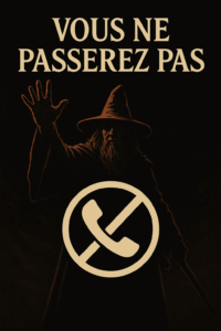 Illustration sombre inspirée du Seigneur des Anneaux : un sorcier lève la main pour bloquer le passage, devant un fond noir texturé. Sous sa main, un grand symbole de téléphone barré en beige clair, représentant le blocage total des appels et messages indésirables sur iPhone.